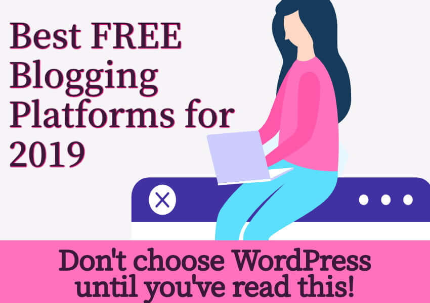 Best free blogging platforms for 2019
