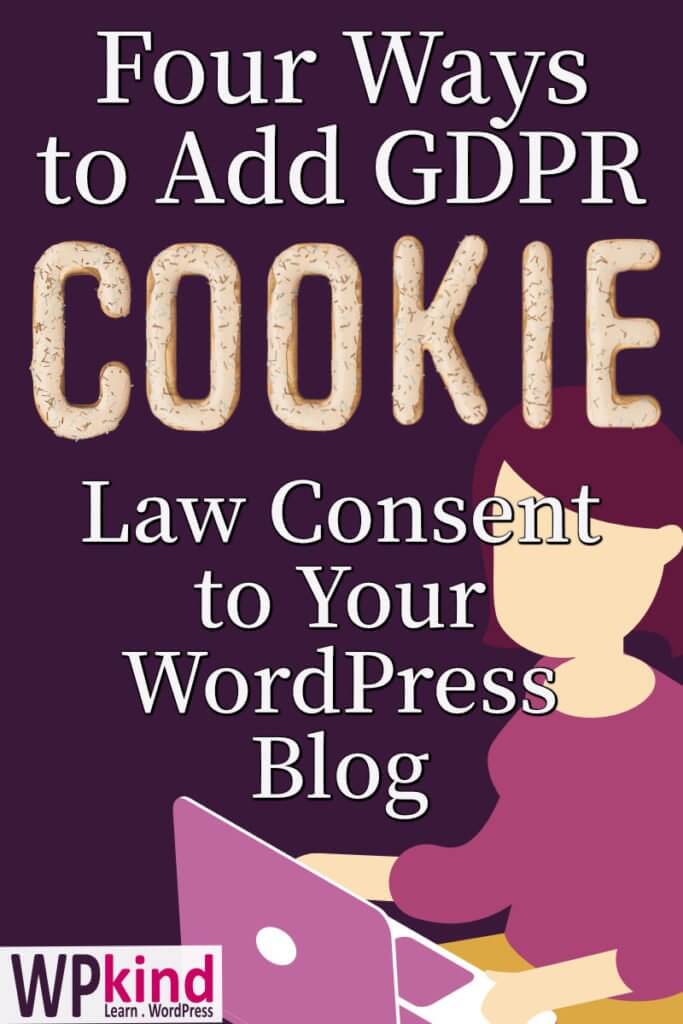 Four Ways to Add GDPR Cookie Law Consent to Your WordPress Blog