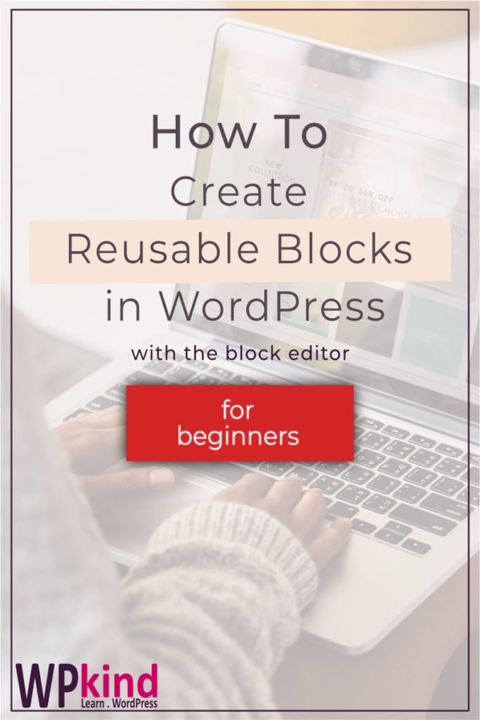 How to Use Reusable Blocks in WordPress Block Editor