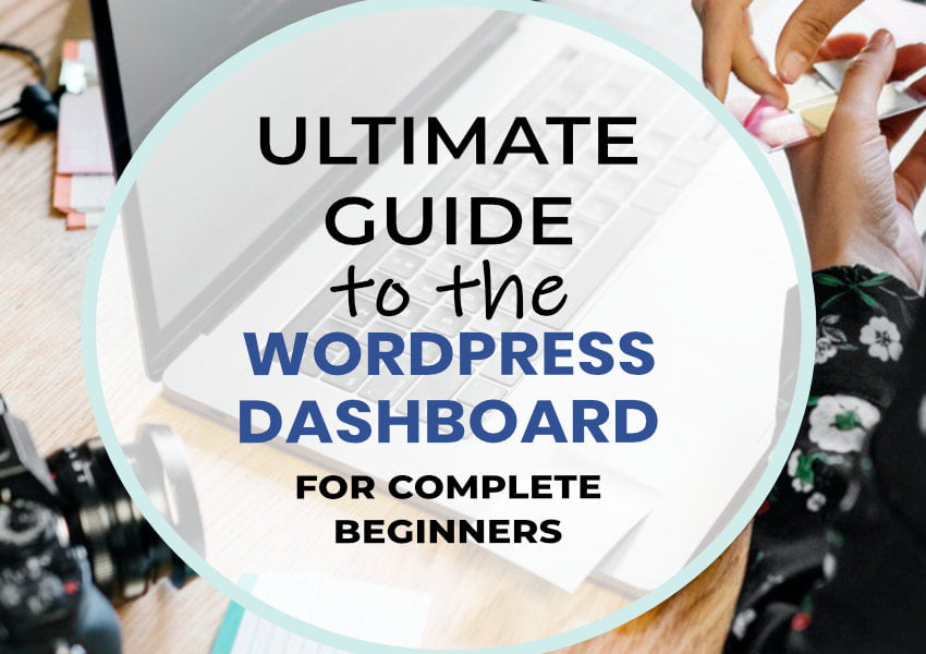 A Complete Guide To The WordPress Admin Dashboard