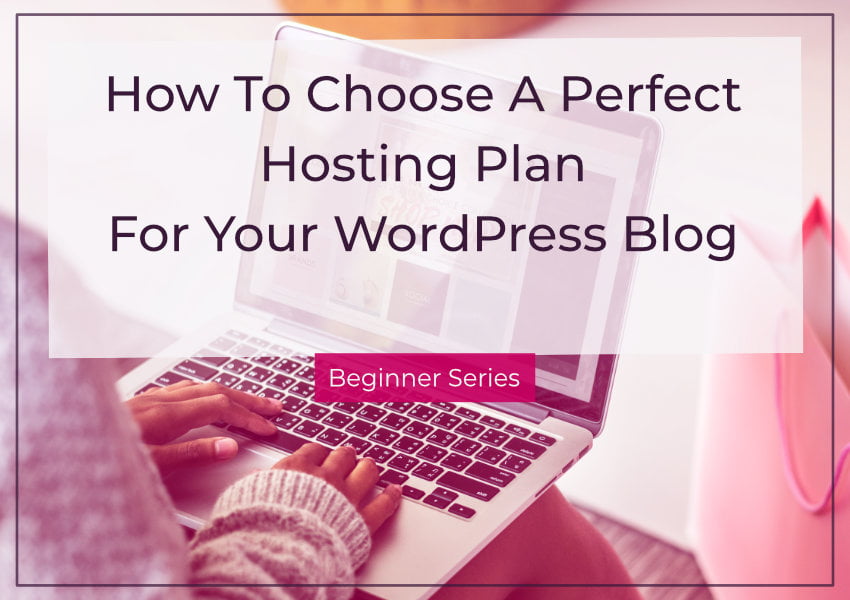 How To Choose a Perfect Host for Your WordPress Blog