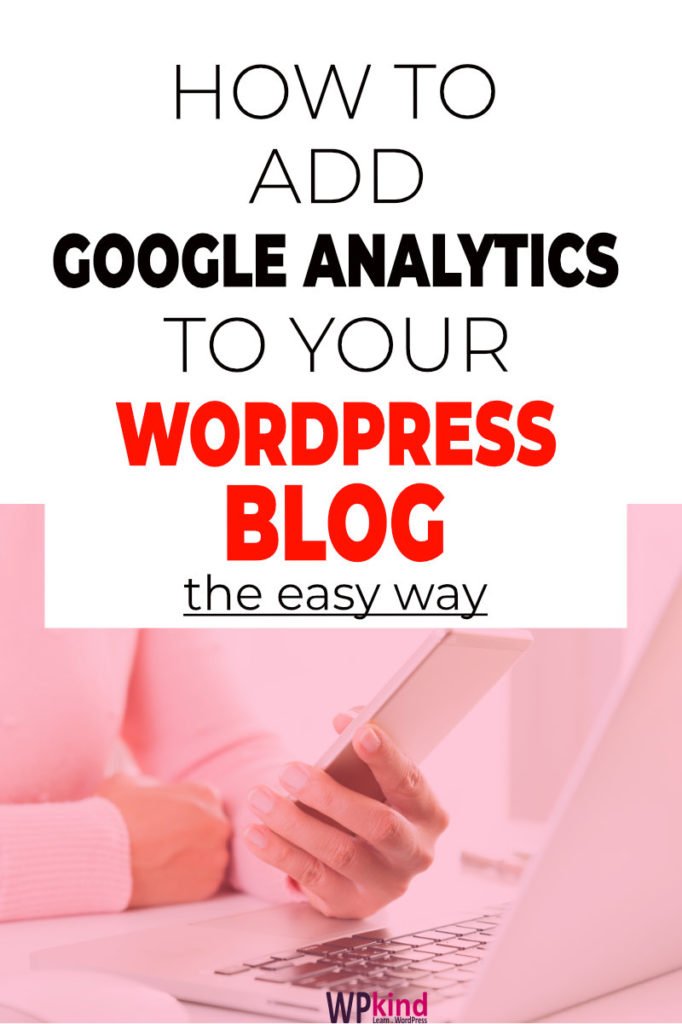 How To Add Google Analytics To Your WordPress Blog
