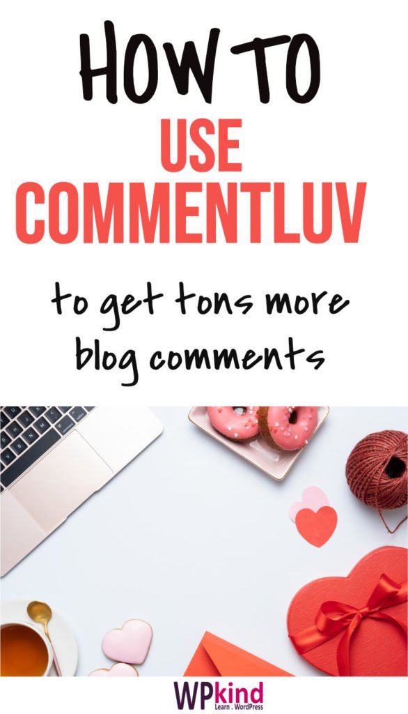 How To Use CommentLuv To Get More Comments